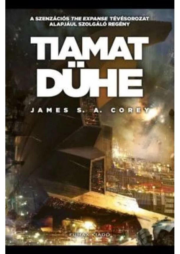 James S. A. Corey - Tiamat dühe - A Térség 8.