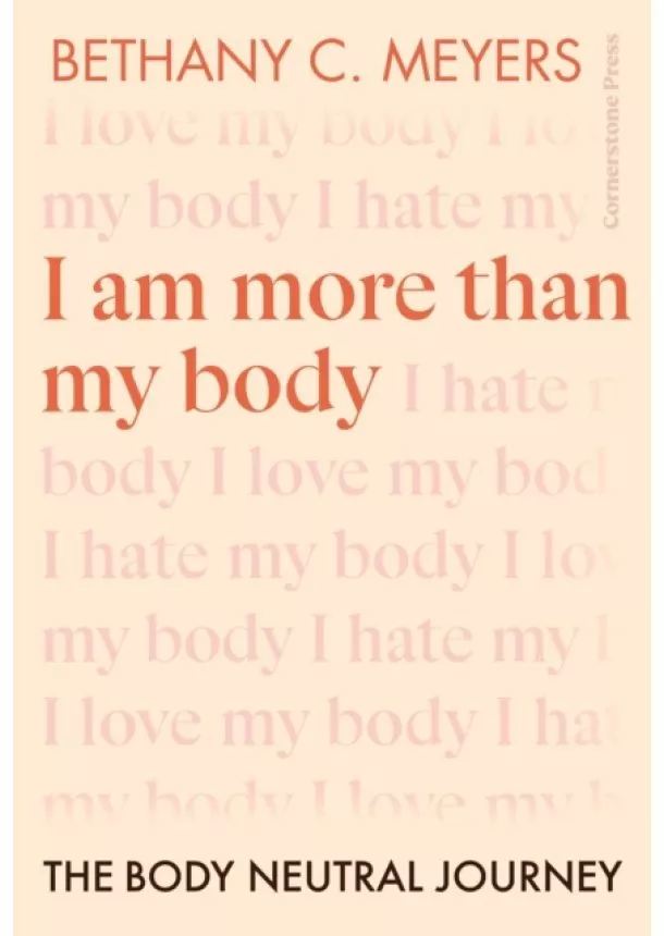 Bethany C. Meyers - I Am More Than My Body