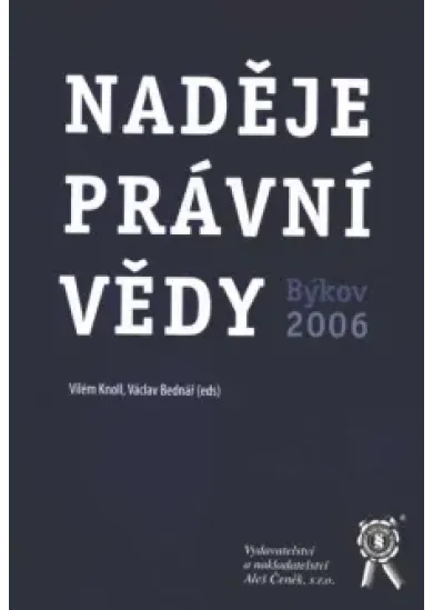 Naděje právní vědy. Býkov 2006