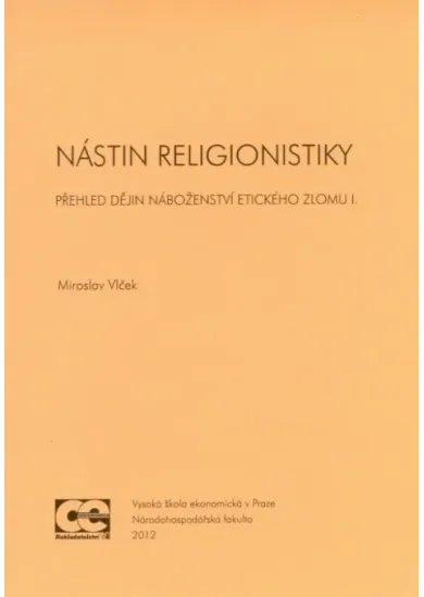 Nástin religionistiky - Přehled dějin náboženství etického zlomu I.