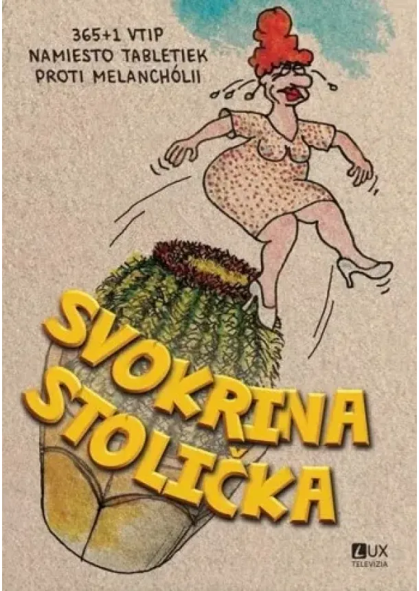 Jozef Kováčik - Svokrina stolička - 365 + 1 vtip - 365 +1 vtip namiesto tabletiek proti melanchólii