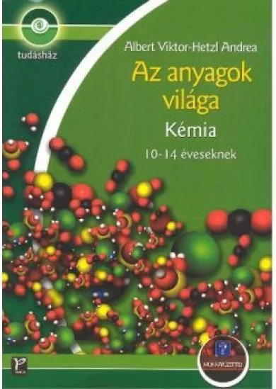 AZ ANYAGOK VILÁGA /KÉMIA
