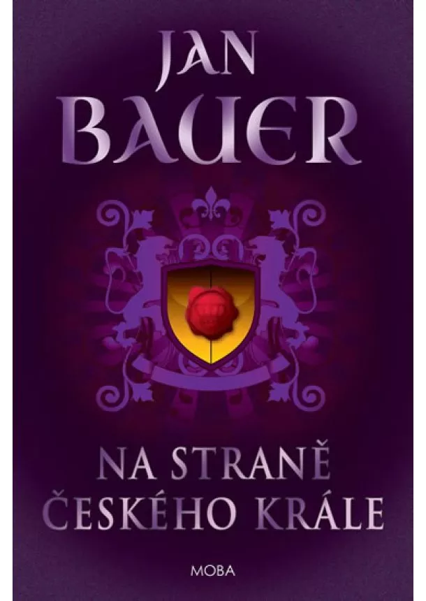 Jan Bauer - Na straně českého krále