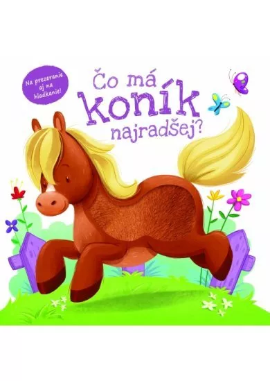 Čo má koník najradšej?