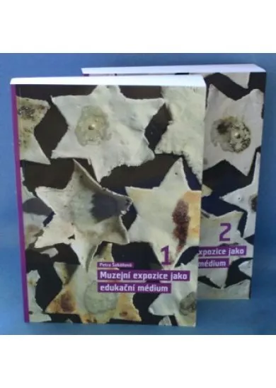 Muzejní expozice jako edukační médium. Komplet 1. a 2. díl