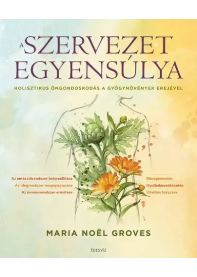A szervezet egyensúlya - Holisztikus öngondoskodás a gyógynövények erejével