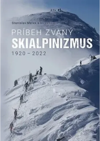 Príbeh zvaný skialpinizmus - 1920 - 2022