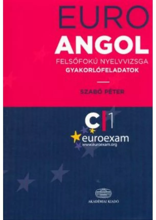 Szabó Péter - Euro angol felsőfokú nyelvvizsga /Gyakorlófeladatok C1