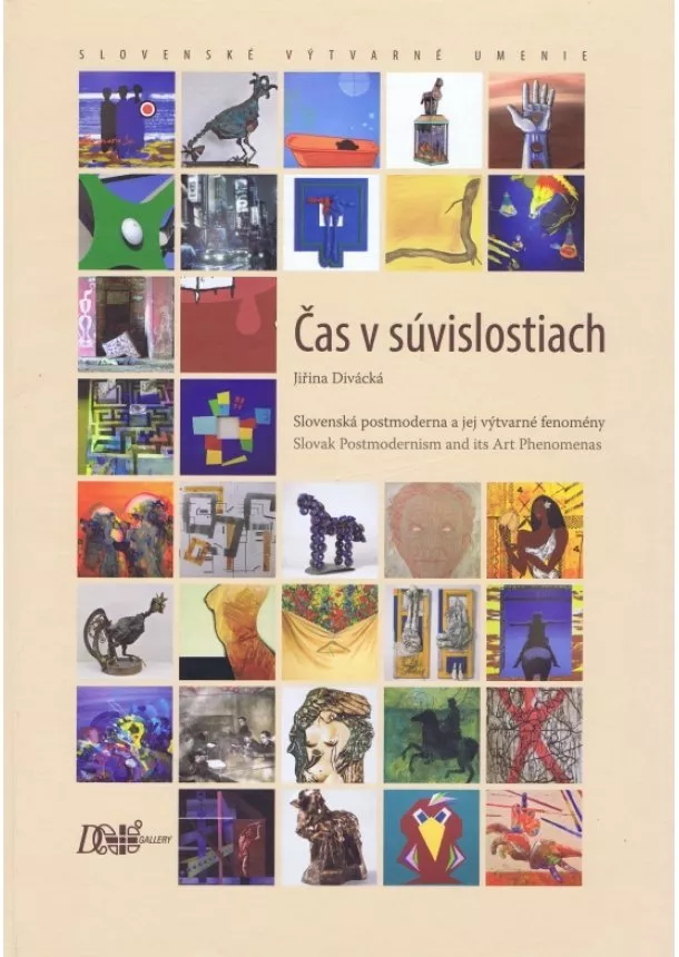 Jiřina Divácká - Čas v súvislostiach - Slovenská postmoderna a jej výtvarné fenomény