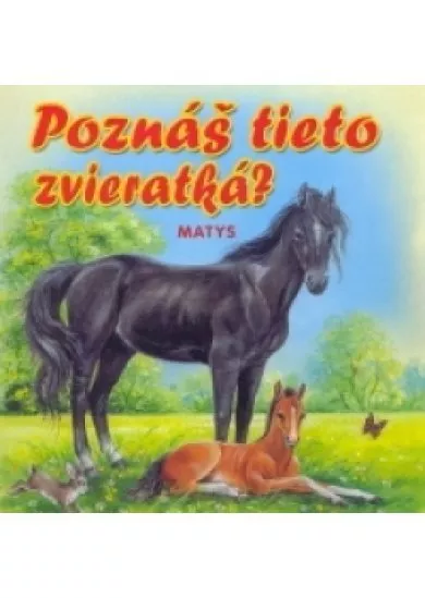 Poznáš tieto zvieratká?