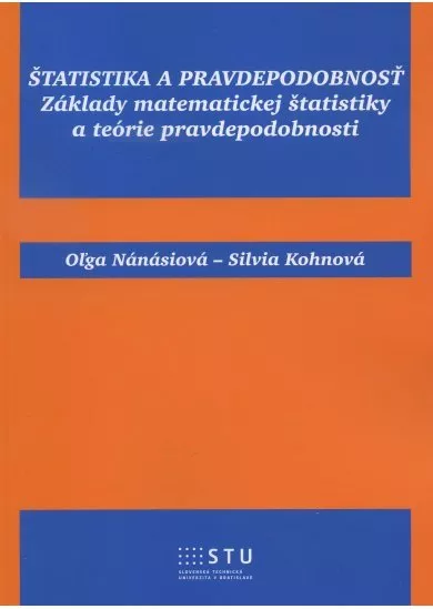 Štatistika a pravdepodobnost - základy matematickej štatistiky a teórie pravdepodobnosti
