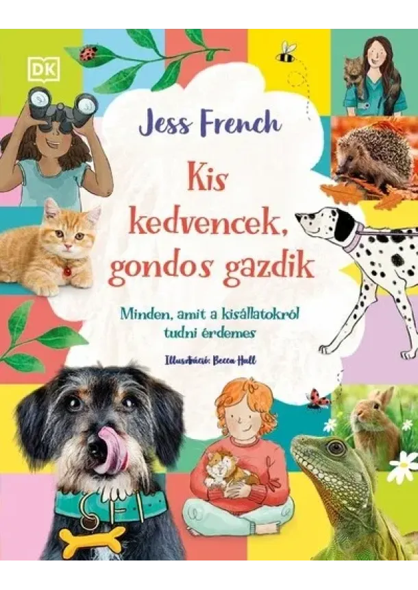Jess French - Kis kedvencek, gondos gazdik - Minden, amit a kisállatokról tudni érdemes
