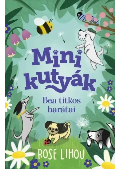 Minikutyák - Bea titkos barátai