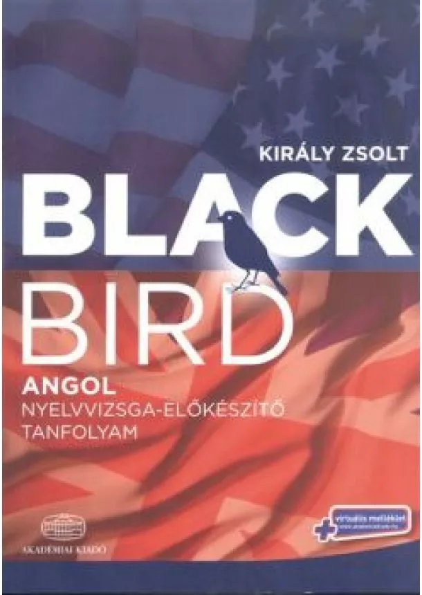 Király Zsolt - Blackbird angol nyelvvizsga-előkészítő tanfolyam /Virtuális melléklettel