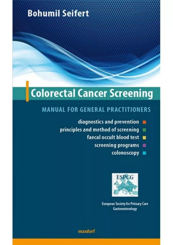 Bohumil Seifert - Colorectal Cancer Screening - Manual for general practitioners	 (AJ)