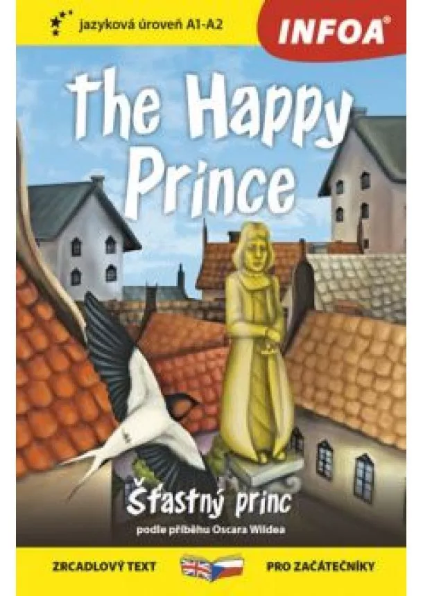 OSCAR WILDE - Četba pro začátečníky - The Happy Prince - Šťastný princ (A1 - A2)