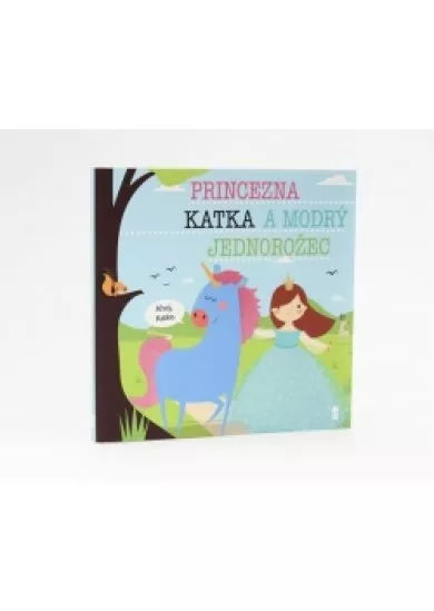 Princezna Katka a modrý jednorožec