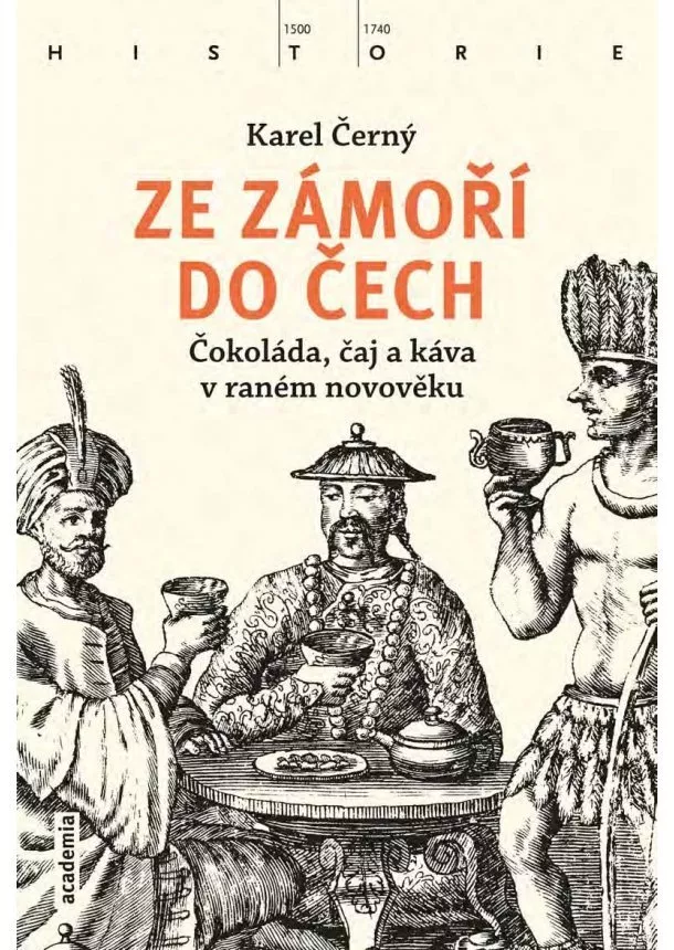 Karel Černý - Ze zámoří do Čech - Čokoláda, čaj a káva
