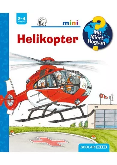 Helikopter - Mit? Miért? Hogyan? - Scolar mini