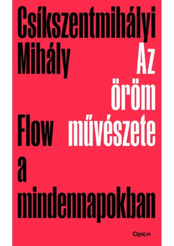 Csíkszentmihályi Mihály - Az öröm művészete - Flow a mindennapokban (új kiadás)