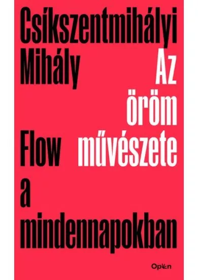 Az öröm művészete - Flow a mindennapokban (új kiadás)