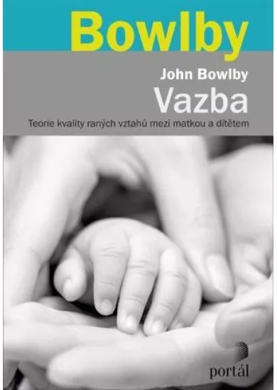 Vazba - Teorie kvality raných vztahů mezi matkou a dítětem