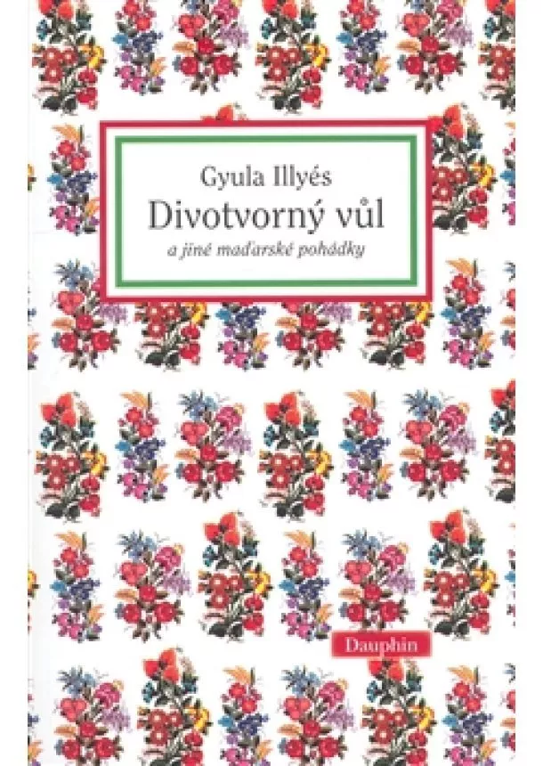 Gyula Illyés - Divotvorný vůl - a jiné maďarské pohádky