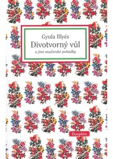 Divotvorný vůl - a jiné maďarské pohádky