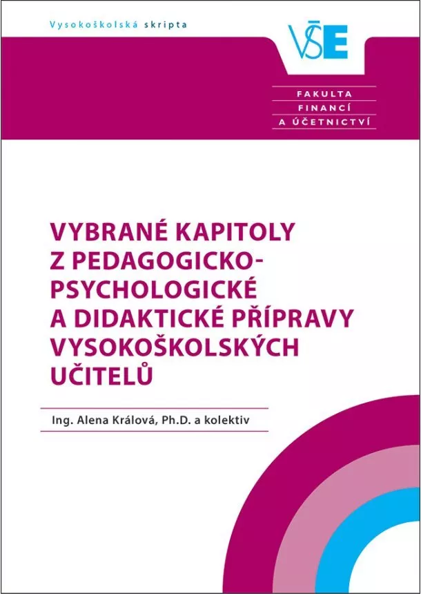 Alena Králová a kol. - Vybrané kapitoly z pedagogicko-psychologické a didaktické přípravy vysokoškolských učitelů