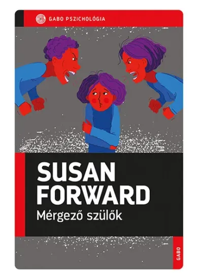 Mérgező szülők - GABO Pszichológia