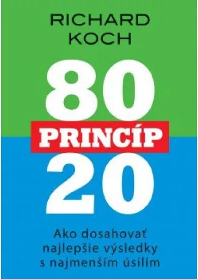 Princíp 80:20 - Ako dosahovať najlepšie výsledky s najmenším úsilím