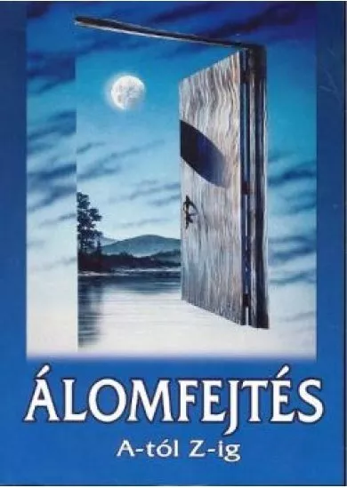 ÁLOMFEJTÉS A-TÓL Z-IG