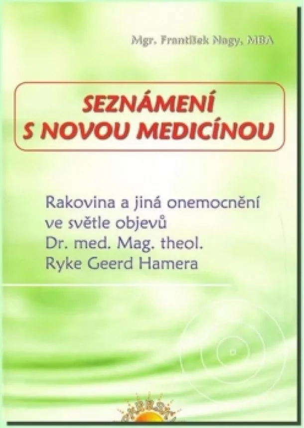 František Nagy, - Seznámení s Novou medicínou