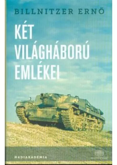 Két világháború emlékei /Hadiakadémia
