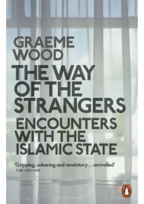 Graeme Wood - The Way of the Strangers