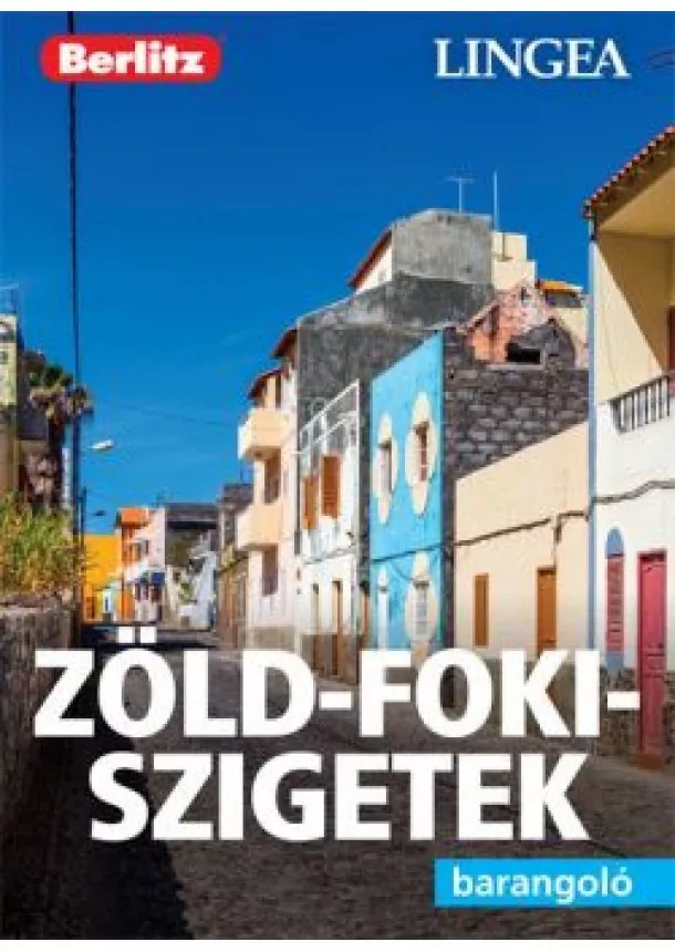 Berlitz Útikönyvek - Zöld-foki-szigetek - Berlitz barangoló