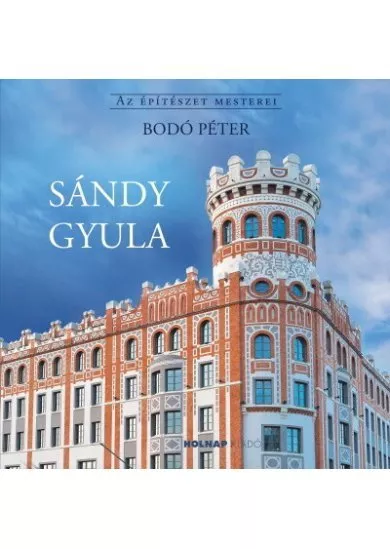 Sándy Gyula - Az Építészet Mesterei