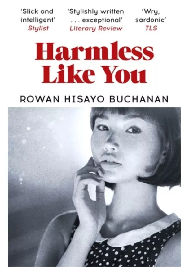 Rowan Hisayo Buchanan - Harmless Like You