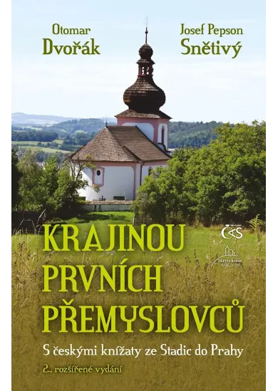 Krajinou prvních Přemyslovců - S českými knížaty ze Stadic do Prahy