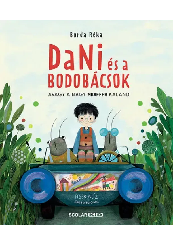 Borda Réka - Dani és a bodobácsok - Avagy a nagy MRRFFFH kaland