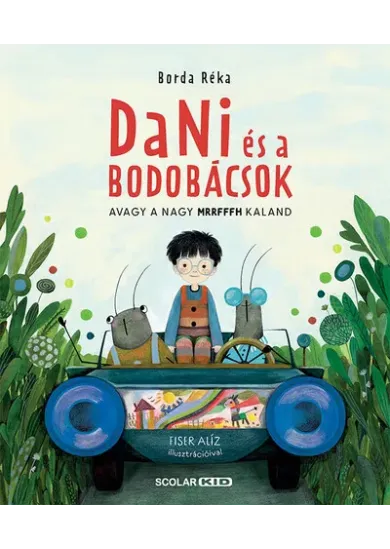 Dani és a bodobácsok - Avagy a nagy MRRFFFH kaland