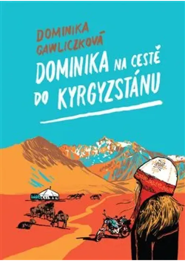 Dominika Gawliczková - Dominika na cestě do Kyrgyzstánu