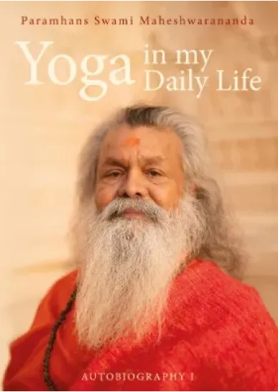 Yoga in my Daily Life - Autobiography I