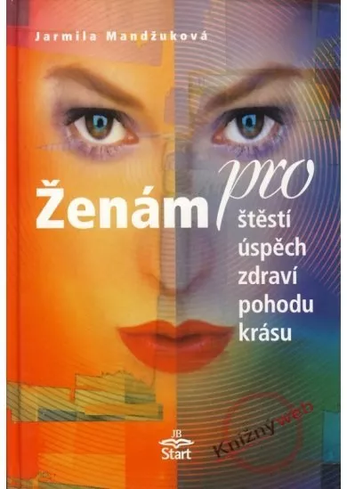 Ženám pro štěstí, úspěch, zdraví, pohodu a krásu