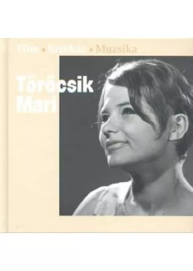 TÖRŐCSIK MARI /FILM, SZÍNHÁZ, MUZSIKA