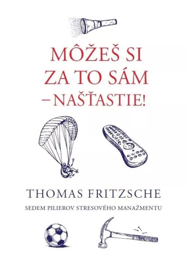 Thomas Fritzsche - Môžeš si za to sám – našťastie!