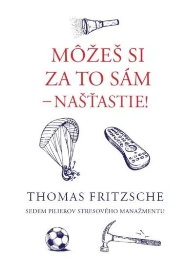 Môžeš si za to sám – našťastie!