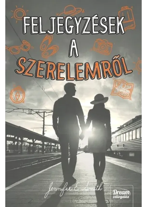 Jennifer E. Smith - Feljegyzések a szerelemről
