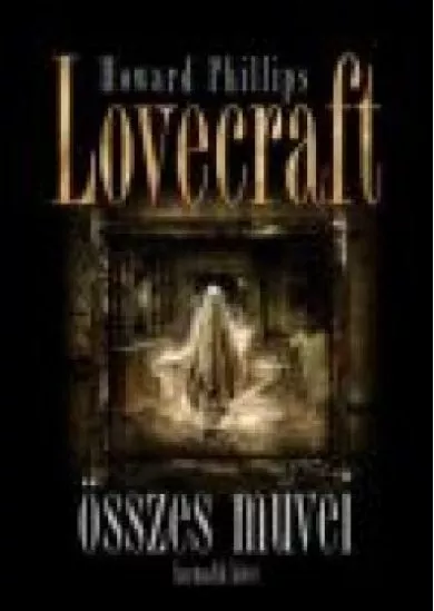 Howard Phillips Lovecraft összes művei III.