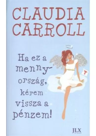 Ha ez a mennyország, kérem vissza a pénzem!